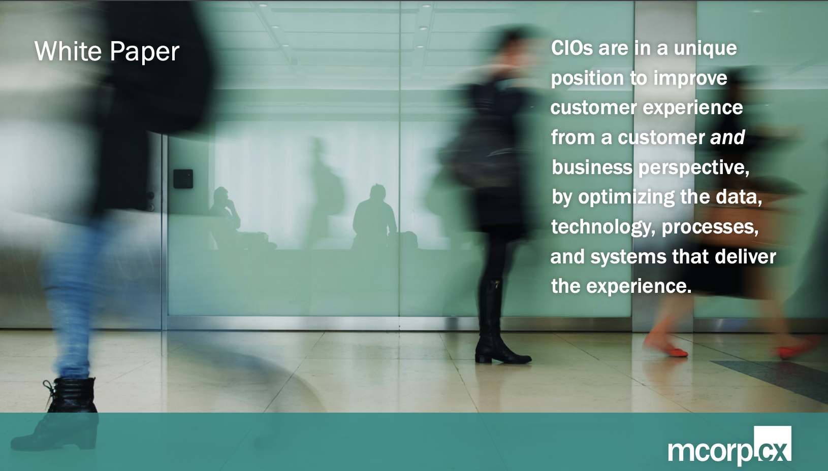 What Every CIO Must Know to Bridge the Customer Experience Technology Gap