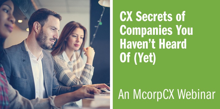 Upcoming Webinar: CX Secrets of Companies You Haven’t Heard Of (Yet)